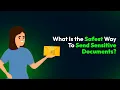 What Is the Safest Way To Send Sensitive Documents