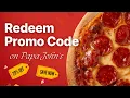 How to Redeem Promo Code on PaPa Johns s