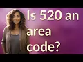 Is 520 an area code