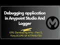 Debugging application in Anypoint Studio Logger Session6