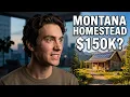 Montana s Cheapest Off-Grid Homesteads 150K or Less