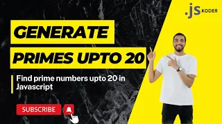 Find Prime Numbers upto 20 in Javascript hindi Javascript Interview Questions