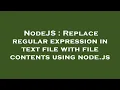 NodeJS Replace regular expression in text file with file contents using node js