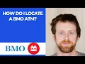 How do I locate a BMO ATM