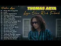 Thomas Arya Hidup Mati Denganmu, Lelah, Hancur Impian Cinta Full Album Terbaru 2022