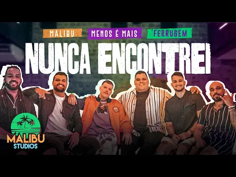 Clipe de Nunca Encontrei - Malibu