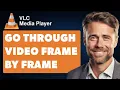 How to Go Through Frame by Frame with VLC Media Player Full 2025 Guide
