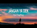Download Lagu Ayu Ting Ting - Jangan Ya Dek (Lirik Lagu)