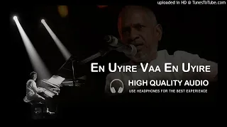 en uyire vaa en uyire high quality audio song ilayaraja