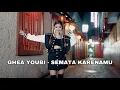 Download Lagu GHEA YOUBI - SEMATA KARENAMU (COVER)