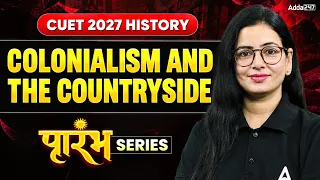 CUET History 2027 | Colonialism and the Countryside One Shot | CUET Humanities Preparation 2027