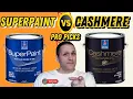 SuperPaint Cashmere Paint Review Which One Reigns Supreme