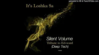 its loshka sa silent volume tribute to ed ward 