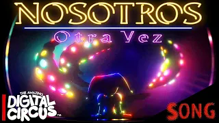 THE AMAZING DIGITAL CIRCUS SONG  "Nosotros Otra Vez" (E.T.)
