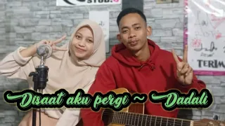 Download Dadali ~ Disaat aku pergi (Cover By Fitri Riyani) MP3