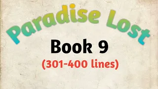 john miltons paradise lost book 9 301 400 lines i paradise lost book 9 english notes part 004