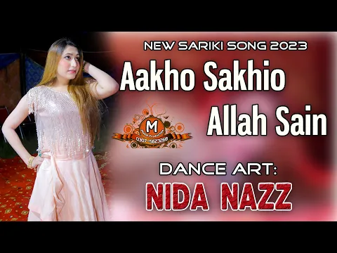 Download MP3 Aakho Sakhio Allah Sain , Nida Nazz, Mehdi Production Special Dance Performance 2023