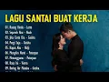 Lagu Lagu Kerja Santai 2025
