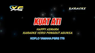 Download KUAT ATI KARAOKE TANPA VOKAL - HAPPY ASMARA (KOPLO YAMAHA PSR 775) MP3