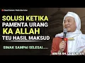 Download Lagu SOLUSI KETIKA PAMENTA URANG KA ALLAH TE DI HASILKEN MAKSUD || CERAMAH ABUYA UCI