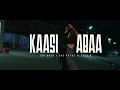 Download Lagu Kaasi Abaa - Top-Boss x Vvs Patos ft Popi G (Official Video)