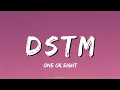 Download Lagu ONE OR EIGHT - DSTM [ Lyrics]