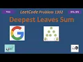 Deepest Leaves Sum LeetCode 1302 Tree DFS BFS Google