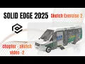 Solid Edge Sketching Practice Exercise 2 sketch tools and constraints explained