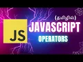 JAVASCRIPT OPERATORS TUTORIAL FOR BEGINNERS IN TAMIL