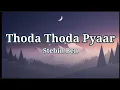 Download Lagu Thoda Thoda Pyaar Hua Stebin Ben | Kumaar | Nilesh Ahuja | Sidharth Malhotra, Neha S | Lyrics  Song.