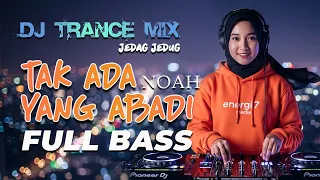nothing is forever noah dj trance mix jedag jedug full bass energi7 media