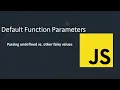 How Default function Parameters works When Passing undefined When Passing other falsy values