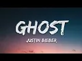 Justin Bieber - Ghost (Lyrics)