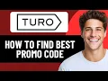 HOW TO FIND TURO PROMO CODES IN 2026 STEP BY STEP
