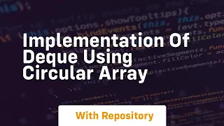 implementation of deque using circular array