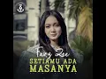 Download Lagu fany zee Setia mu ada Masanya