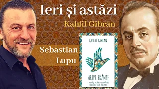 ieri i ast zi poezie de kahlil gibran sebastian lupu