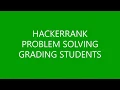 GRADING STUDENTS PROBLEM SOLVING HACKERRANK