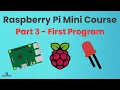 Introduction to Raspberry Pi Course for Beginners Part 3 - Write Your First Raspberry Pi Program