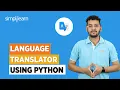 Language Translator using Python How to Make Language Translator in Python Simplilearn