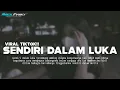 Download Lagu DJ SENDIRI DALAM LUKA TEROMBANG AMBING DILEMA || DJ SENDIRI DALAM LUKA VIRAL TIKTOK TERBARU 2024