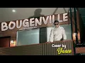 Lagu BOUGENVILLE - BROERY MARANTIKA | COVER BY YANCE