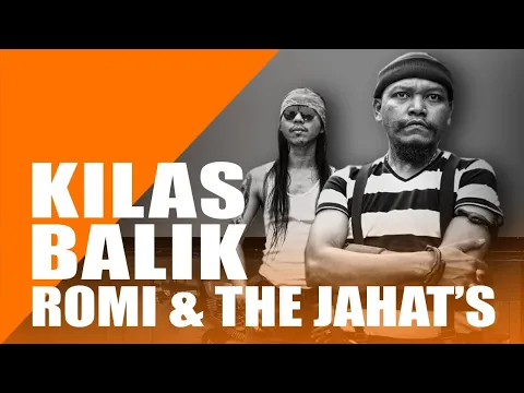 Download MP3 ROMI \u0026 THE JAHAT'S : PERJALANAN PANJANG BAND PUNK ROCK RTJ