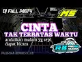 Download Lagu CINTA TAK TERBATAS WAKTU || FULL DJ PARTY NROTOK