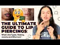 The Ultimate Guide to Lip Piercings Types Healing Jewelry Aftercare
