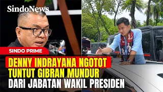 Denny Indrayana Ngotot Tuntut Gibran Mundur dari Jabatan Wakil Presiden | Sindo Prime | 07/09