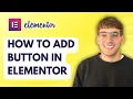 How to Add Button in Elementor 2026 Full Guide