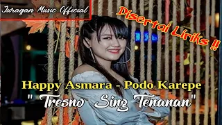 Download Happy Asmara - Podo Karepe (Tresno Sing Tenanan) Lirik 🎶🎶 MP3