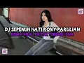Download Lagu DJ SEPENUH HATI - RONY PARULIAN REMIX VIRAL TIKTOK TERBARU 2024