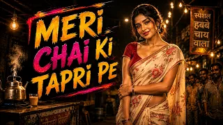 meri chai ki tapri pe full song viral desi anthem 2026 official music video india got latent